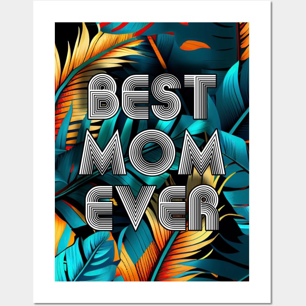 Best Mom Ever  mothers day Wall Art by JBJart